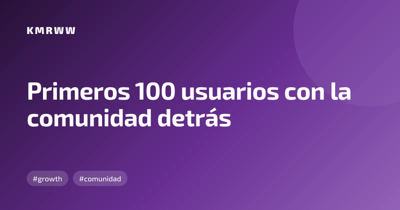 Primeros 100 usuarios con la comunidad detrás