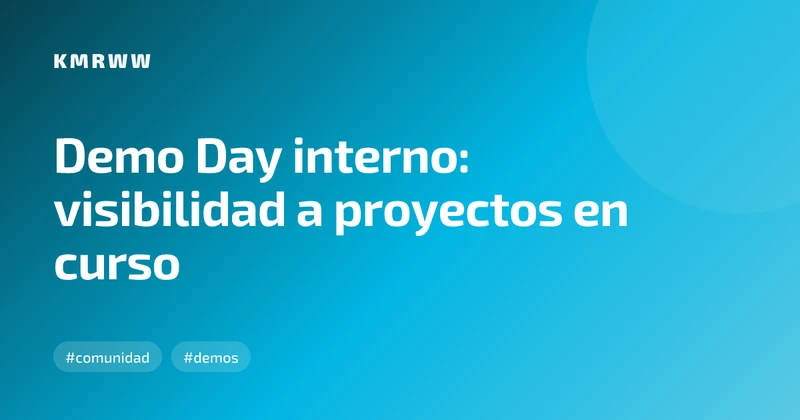Demo Day interno: visibilidad a proyectos en curso